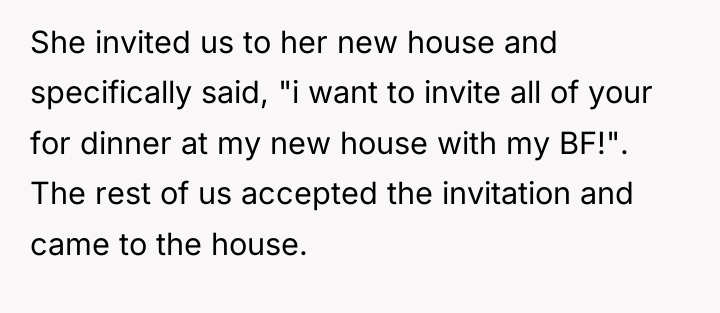 She invited us to her new house and specifically said,...