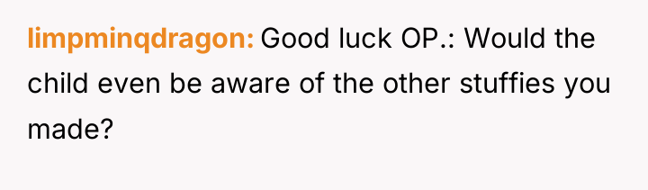 limpminqdragon Good luck OP.: Would the child even be aware...