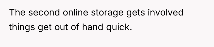 The second online storage gets involved things get out of...