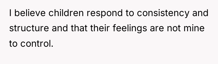 I believe children respond to consistency and structure and that...