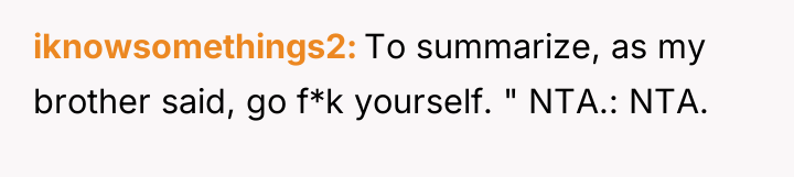 iknowsomethings2 To summarize, as my brother said, go f*k yourself....