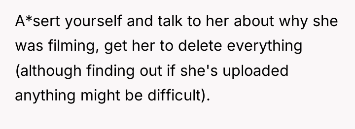 A*sert yourself and talk to her about why she was...