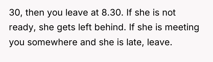 30, then you leave at 8.30. If she is not...