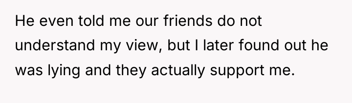 He even told me our friends do not understand my...
