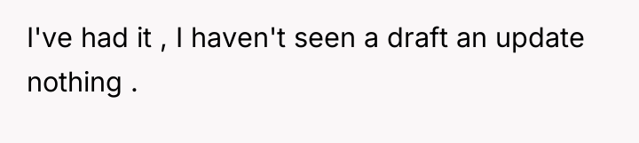 I've had it , I haven't seen a draft an...