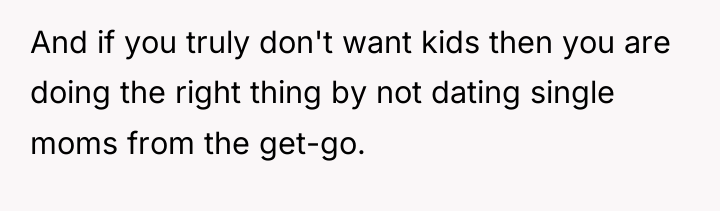 And if you truly don't want kids then you are...