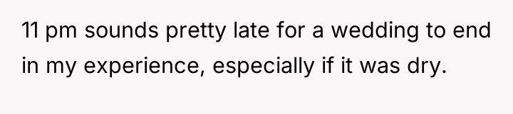 11 pm sounds pretty late for a wedding to end...