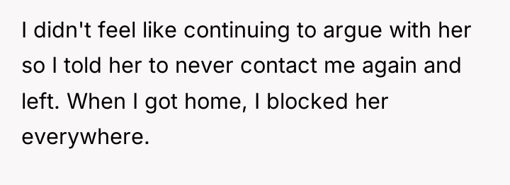 I didn't feel like continuing to argue with her so...