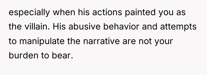 especially when his actions painted you as the villain. His...