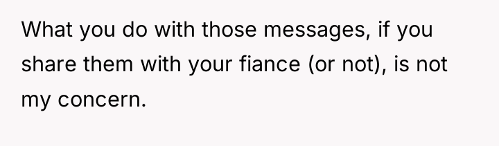 What you do with those messages, if you share them...