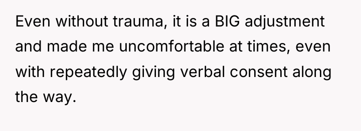 Even without trauma, it is a BIG adjustment and made...