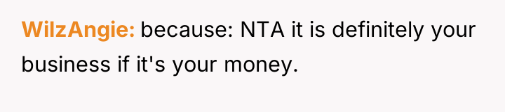 WilzAngie because: NTA it is definitely your business if it's...