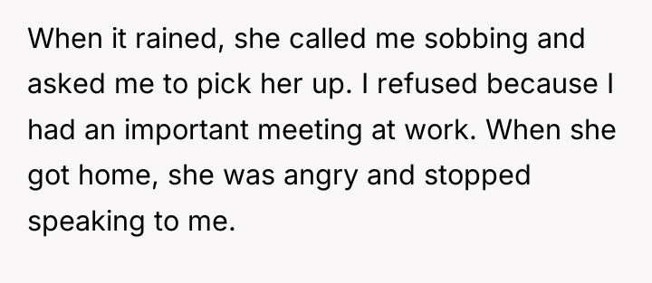 When it rained, she called me sobbing and asked me...