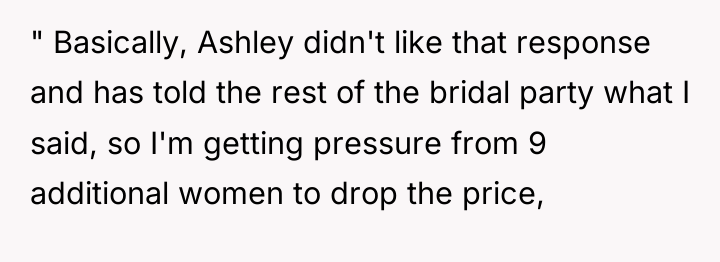 " Basically, Ashley didn't like that response and has told...