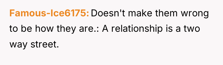 Famous-Ice6175 Doesn't make them wrong to be how they are.:...