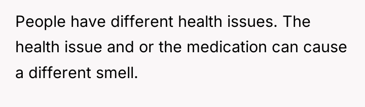 People have different health issues. The health issue and or...