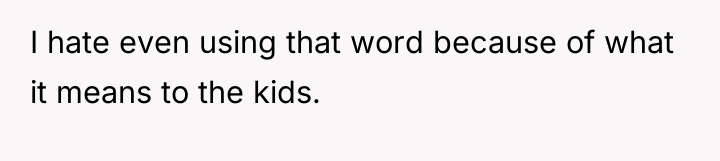 I hate even using that word because of what it...