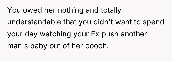 You owed her nothing and totally understandable that you didn't...