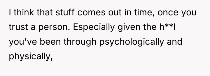 I think that stuff comes out in time, once you...