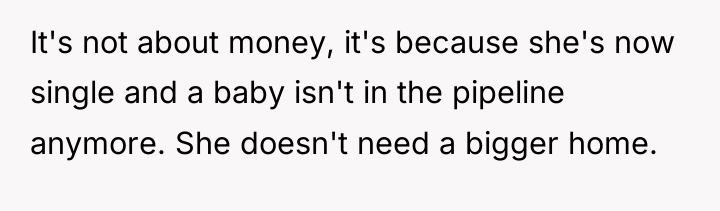 It's not about money, it's because she's now single and...