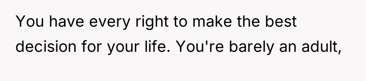 You have every right to make the best decision for...