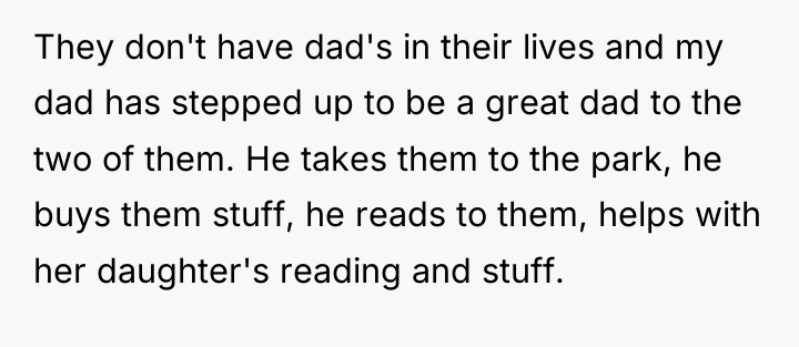 They don't have dad's in their lives and my dad...