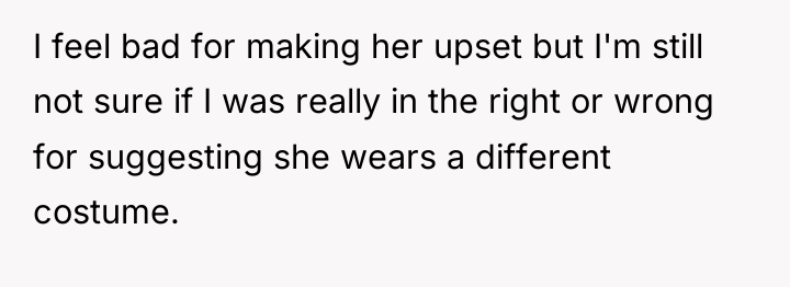 I feel bad for making her upset but I'm still...