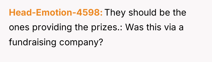 Head-Emotion-4598 They should be the ones providing the prizes.: Was...