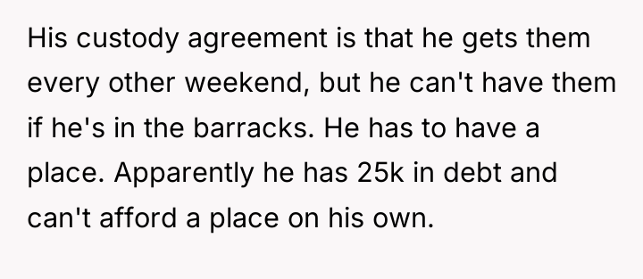 His custody agreement is that he gets them every other...