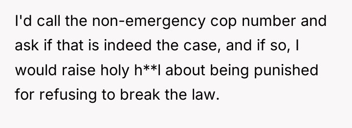 I'd call the non-emergency cop number and ask if that...