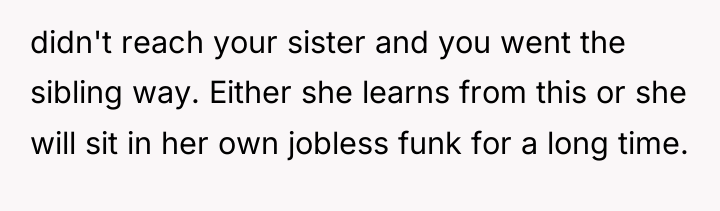 didn't reach your sister and you went the sibling way....