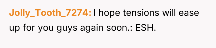 Jolly_Tooth_7274 I hope tensions will ease up for you guys...