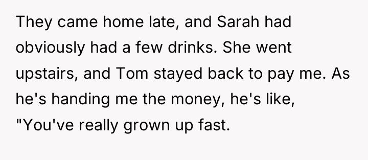 They came home late, and Sarah had obviously had a...