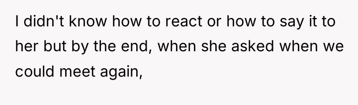 I didn't know how to react or how to say...