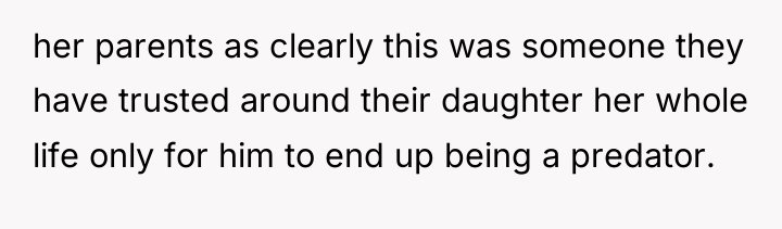 her parents as clearly this was someone they have trusted...