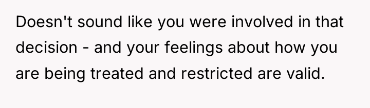 Doesn't sound like you were involved in that decision -...
