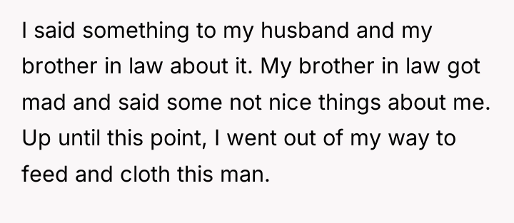 I said something to my husband and my brother in...