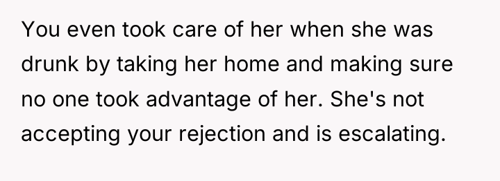 You even took care of her when she was drunk...