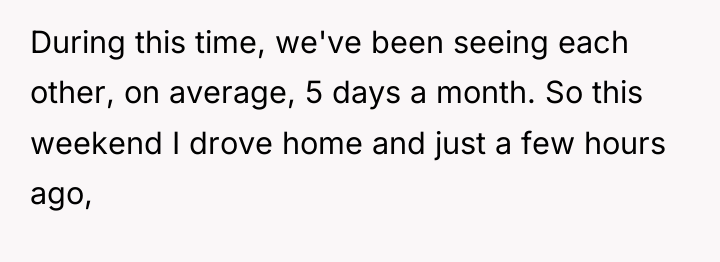 During this time, we've been seeing each other, on average,...