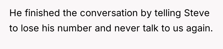 He finished the conversation by telling Steve to lose his...