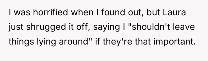 I was horrified when I found out, but Laura just...
