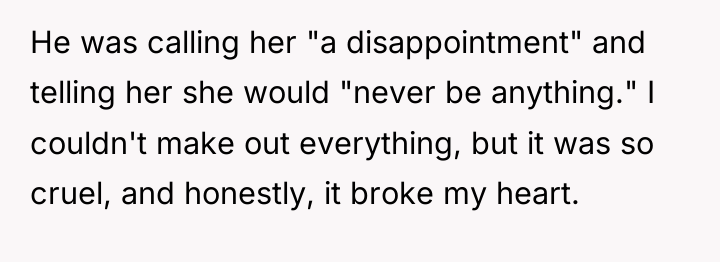 He was calling her "a disappointment" and telling her she...