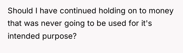 Should I have continued holding on to money that was...