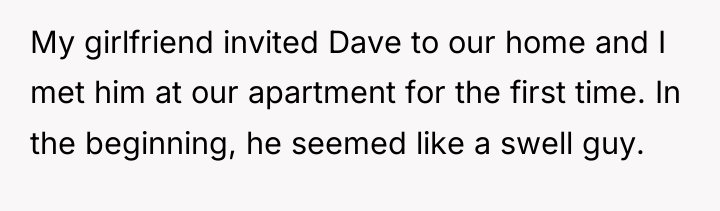 My girlfriend invited Dave to our home and I met...