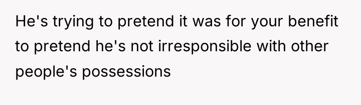 He's trying to pretend it was for your benefit to...