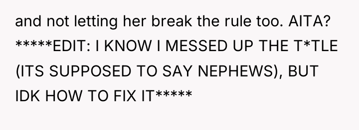 and not letting her break the rule too. AITA? *****EDIT:...