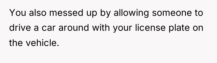 You also messed up by allowing someone to drive a...