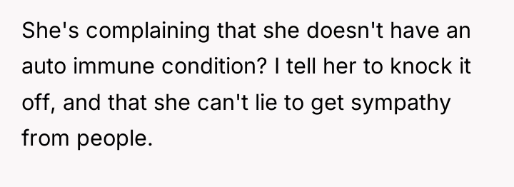 She's complaining that she doesn't have an auto immune condition?...