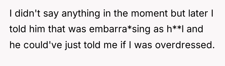 I didn't say anything in the moment but later I...