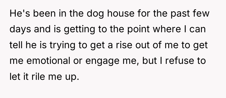 He's been in the dog house for the past few...